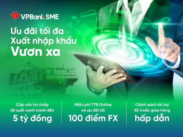 VPBank hậu thuẫn cho các doanh nghiệp xuất nhập khẩu