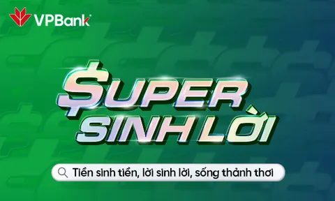 VPBank Super sinh lời  – giải pháp sinh lời với lợi suất cạnh tranh 3,5%/năm