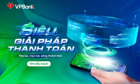 Đón đầu xu hướng thanh toán số với Siêu Giải pháp Thanh toán VPBank