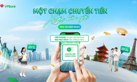 Chuyển tiền quốc tế thời 4.0: VPBank mở rộng phương thức chuyển tiền cho khách hàng