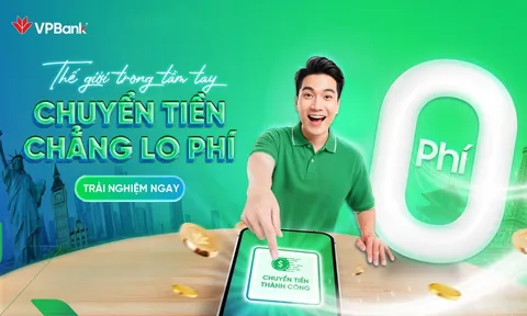 VPBank miễn phí chuyển tiền quốc tế, mở rộng trải nghiệm giao dịch toàn cầu