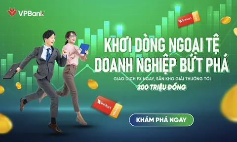Doanh nghiệp SME giao dịch ngoại tệ tại VPBank nhận nhiều ưu đãi hấp dẫn