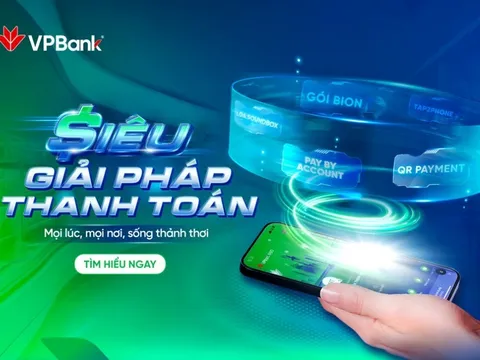 Đón đầu xu hướng thanh toán số với Siêu Giải pháp Thanh toán VPBank