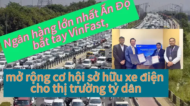 Ngân hàng lớn nhất Ấn Độ bắt tay VinFast, mở rộng cơ hội sở hữu xe điện cho thị trường tỷ dân