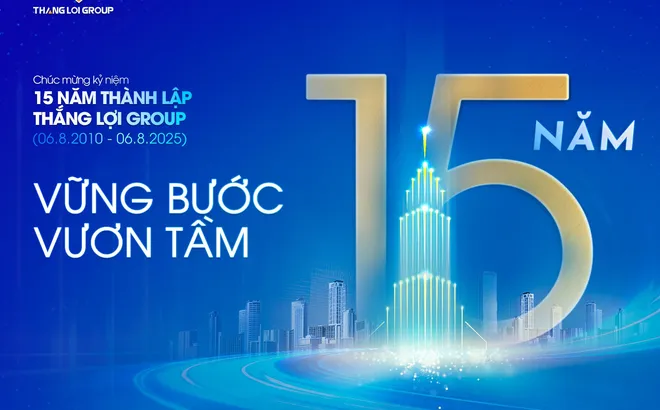 Thắng Lợi Group hành trình 15 năm kiến tạo hạnh phúc