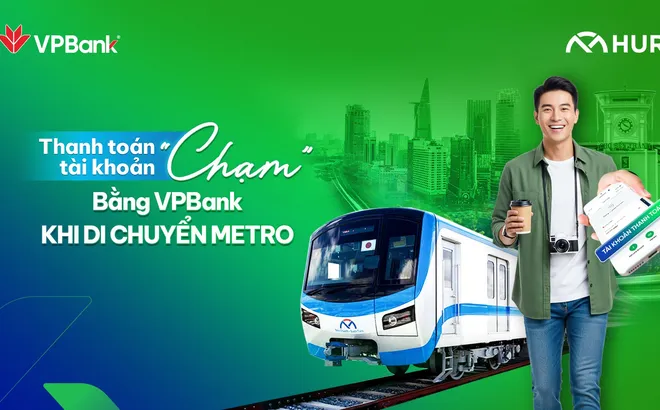 Thanh toán Metro chỉ bằng một chạm điện thoại với tài khoản thanh toán của VPBank