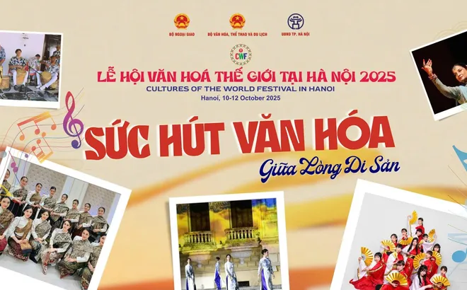 Lễ hội Văn hoá Thế giới 2025 tại Hà Nội: Kết nối năm châu, hướng về vùng lũ